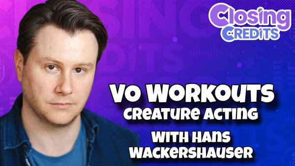 VO Workout: Creature Acting