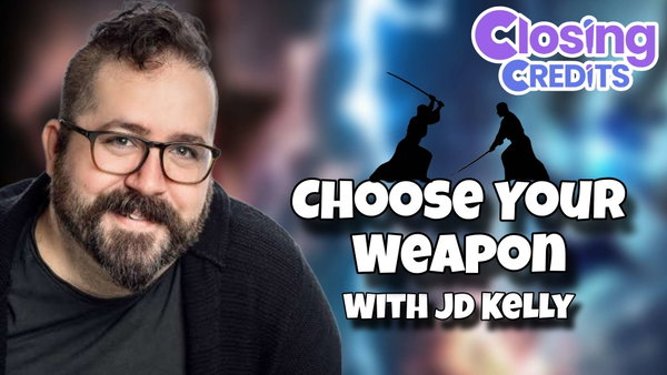 Choose Your Weapon! With JD Kelly