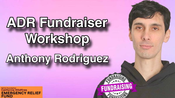 ADR Fundraiser Workshop with Anthony Rodriguez