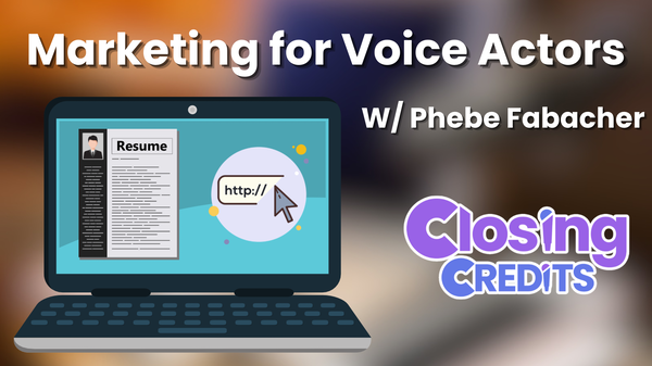 Marketing for Voice Actors with Phebe Fabacher